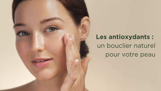 Les antioxydants : un bouclier naturel pour votre peau